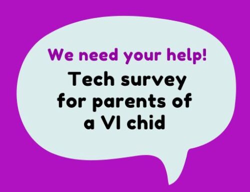 Technology and your VI child – parent survey